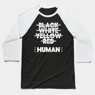 Black White Yellow Red, Human "Anti-Racism" Baseball T-Shirt
